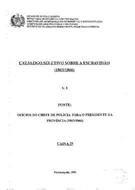 Catálogo seletivo sobre a Escravidão. Fonte: Ofícios das Chefias da Polícia para Presidência da P...