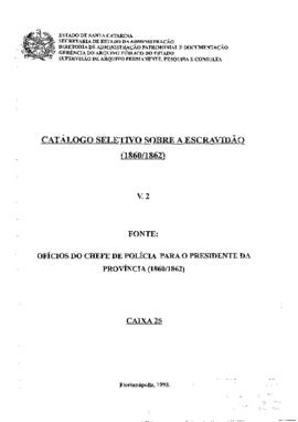 Catálogo seletivo sobre a Escravidão. Fonte: Ofícios das Chefias da Polícia para Presidência da P...
