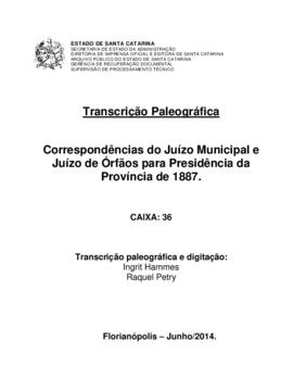 Transcrição paleográfica das Correspondências dos Juízos Municipais e de Órfãos para Presidência ...